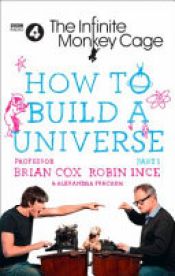 book cover of How to Build a Universe by Alexandra Feachem|BBC Radio 4|Brian Cox|Robin Ince