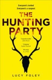 book cover of The Hunting Party by Lucy Foley (Novelist)