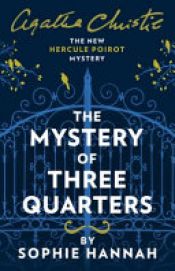 book cover of The Mystery of Three Quarters by Sophie Hannah