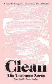 book cover of Clean by Alia Trabucco Zerán