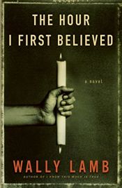 book cover of The Hour I First Believed by Wally Lamb