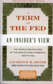 book cover of A Term at the Fed: An Insider's View by Laurence H. Meyer