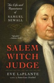 book cover of Salem Witch Judge: The Life and Repentance of Samuel Sewall by Eve LaPlante