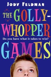 book cover of The Gollywhopper Games by Jody Feldman