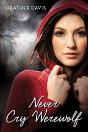book cover of Never cry werewolf by Heather Davis