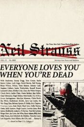 book cover of Everyone Loves You When You're Dead: Journeys into Fame and Madness by Neil Strauss