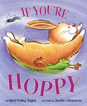 book cover of If You're Hoppy by April Pulley Sayre