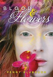 book cover of Blood & Flowers by Penny Blubaugh