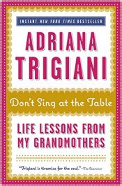 book cover of Don't Sing at the Table by Adriana Trigiani