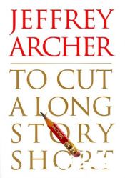 book cover of To Cut a Long Story Short by ஜெஃப்ரி ஆர்ச்சர்