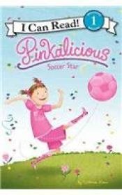 book cover of Pinkalicious: Soccer Star (I Can Read Book 1) by Victoria Kann