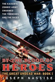 book cover of By the Blood of Heroes by Joseph Nassise