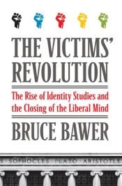 book cover of The Victims' Revolution by Bruce Bawer