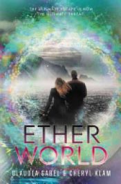 book cover of Etherworld by Cheryl Klam|Claudia Gabel