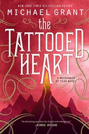 book cover of The Tattooed Heart (Messenger of Fear) by Michael Grant