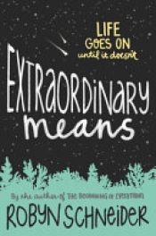 book cover of Extraordinary Means by Robyn Schneider