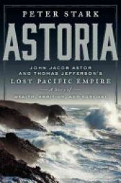 book cover of Astoria by Peter Stark