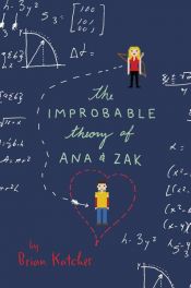 book cover of The Improbable Theory of Ana and Zak by Brian S. Katcher