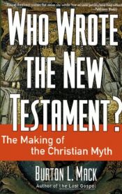 book cover of Who Wrote the New Testament by Burton L. Mack