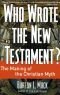 Wie schreven het Nieuwe Testament werkelĳk? : feiten, mythen en motieven