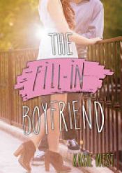 book cover of The Fill-In Boyfriend by Kasie West