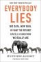 Everybody Lies: Big Data, New Data, and What the Internet Can Tell Us About Who We Really Are