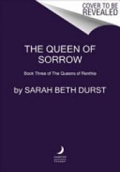 book cover of The Queen of Sorrow by Sarah Beth Durst