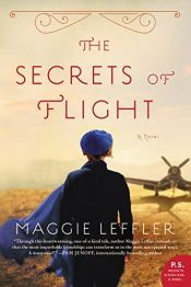 book cover of The Secrets of Flight: A Novel by Maggie Leffler
