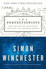 book cover of Exactly: How Precision Engineers Created the Modern World by Simon Winchester