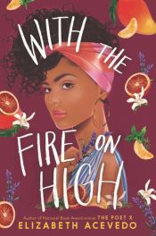 book cover of With the Fire on High by Elizabeth Acevedo