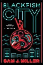 book cover of Blackfish City by Sam J Miller