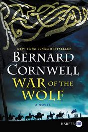 book cover of War of the Wolf: A Novel (Saxon Tales, Band 11) by Bernard Cornwell