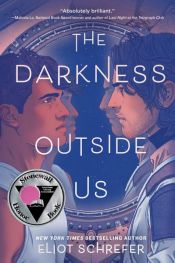 book cover of The Darkness Outside Us by Eliot Schrefer