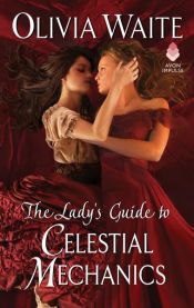 book cover of The Lady's Guide to Celestial Mechanics by Olivia Waite