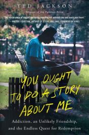 book cover of You Ought to Do a Story About Me by Ted Jackson