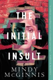 book cover of The Initial Insult by Mindy McGinnis