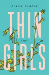 book cover of Thin Girls by Diana Clarke