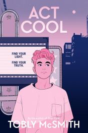 book cover of Act Cool by Tobly McSmith