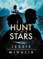 book cover of Hunt the Stars by Jessie Mihalik