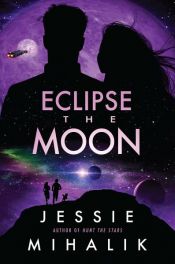 book cover of Eclipse the Moon by Jessie Mihalik