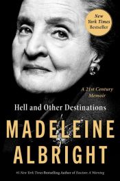 book cover of Hell and Other Destinations by Madeleine K. Albright