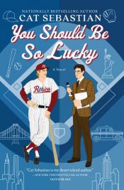 book cover of You Should Be So Lucky by Cat Sebastian