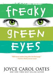 book cover of Freaky Green Eyes by Джойс Каръл Оутс
