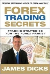 book cover of Forex Trading Secrets: Trading Strategies for the Forex Market by James Dicks