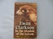 book cover of In the Shadow of the Falcon by Ewan Clarkson