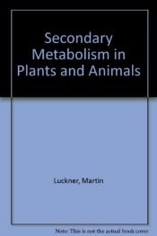 book cover of Secondary Metabolism in Plants and Animals by Martin Luckner