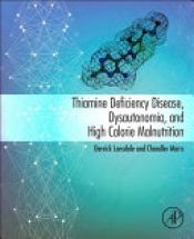 book cover of Thiamine Deficiency Disease, Dysautonomia, and High Calorie Malnutrition by Chandler Marrs|Derrick Lonsdale