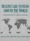 Health Care Systems Around the World: Characteristics, Issues, Reforms