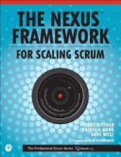 book cover of The Nexus Framework for Scaling Scrum by Dave West|Kurt Bittner|Patricia Kong