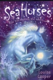 book cover of Sea Horses by Louise Cooper
